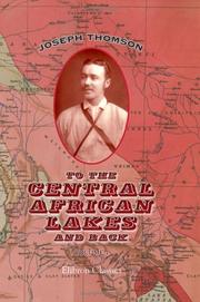 Cover of: To the Central African Lakes and Back: The Narrative of the Royal Geographical Society's East Central African Expedition, 1878-80. Volume 1