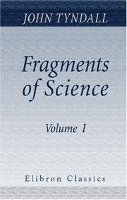 Cover of: Fragments of Science: A Series of Detached Essays, Addresses, and Reviews. Volume 1