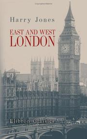 Cover of: East and West London: Being Notes of Common Life and Pastoral Work in Saint James's, Westminster and in Saint George's-in-the-East