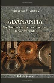 Cover of: Adamantia. The Truth about the South African Diamond Fields by Augustus F. Lindley
