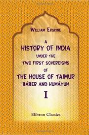 Cover of: A History of India under the Two First Sovereigns of the House of Taimur, Báber and Humáyun: Volume 1