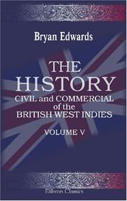 Cover of: The History, Civil and Commercial, of the British West Indies by Bryan Edwards