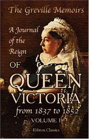 Cover of: The Greville Memoirs. A Journal of the Reign of Queen Victoria from 1837 to 1852 by Charles Cavendish Fulke Greville