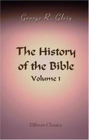 Cover of: The History of the Bible: Volume 1