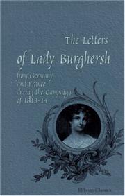 Cover of: The Letters of Lady Burghersh (afterwards Countess of Westmorland) from Germany and France during the Campaign of 1813-14: Edited by Her Daughter