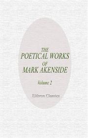 Cover of: The Poetical Works of Mark Akenside by Mark Akenside, Mark Akenside