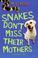 Cover of: Snakes Don't Miss Their Mothers
