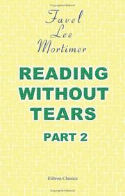 Cover of: Reading without Tears: Or, a Pleasant Mode of Learning to Read. Part 2