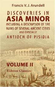 Cover of: Discoveries in Asia Minor, Including a Description of the Ruins of Several Ancient Cities, and Especially Antioch of Pisidia: Volume 2