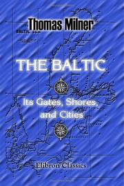 Cover of: The Baltic, Its Gates, Shores, and Cities; with a Notice of the White Sea