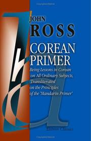 Cover of: Corean Primer: Being Lessons in Corean on All Ordinary Subjects, Transliterated on the Principles of the 'Mandarin Primer'