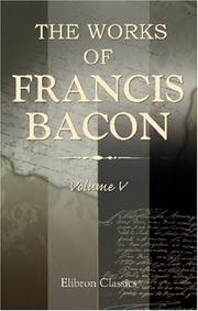 Cover of: The Works of Francis Bacon by Francis Bacon