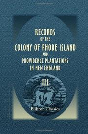 Cover of: Records of the Colony of Rhode Island and Providence Plantations in New England by John Russell Bartlett