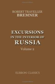 Cover of: Excursions in the Interior of Russia by Robert Bremner, Robert Bremner