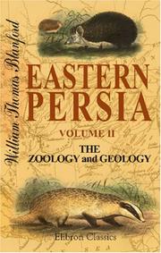 Cover of: Eastern Persia. An Account of the Journeys of the Persian Boundary Commission 1870-71-72: Volume 2. The Zoology and Geology