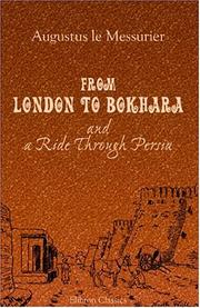 Cover of: From London to Bokhara and a Ride through Persia by A. le Messurier
