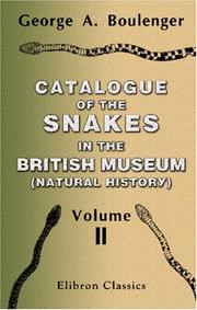 Cover of: Catalogue of the Snakes in the British Museum by George Albert Boulenger
