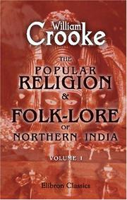 The popular religion and folk-lore of northern India by William Crooke