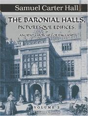 Cover of: The Baronial Halls, Picturesque Edifices, and Ancient Churches of England by Samuel Carter Hall