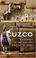 Cover of: Cuzco. A Journey to the Ancient Capital of Peru