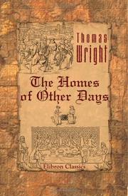 Cover of: The Homes of Other Days by Thomas Wright, Thomas Wright