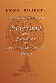 Scenes and Characteristics of Hindostan, with Sketches of Anglo-Indian Society by Emma Roberts