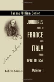Cover of: Journals Kept in France and Italy from 1848 to 1852: With a sketch of the revolution of 1848. Volume 1