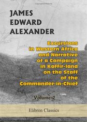 Cover of: Excursions in Western Africa, and Narrative of a Campaign in Kaffir-land, on the Staff of the Commander-in-Chief: Volume 2