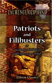 Cover of: Patriots and Filibusters or Incidents of Political and Exploratory Travel