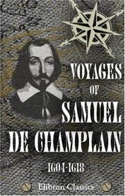 Voyages of Samuel de Champlain, 1604-1618 by Samuel de Champlain