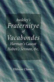 Cover of: Awdeley's Fraternitye of Vacabondes, Harman's Caueat, Haben's Sermon, &c