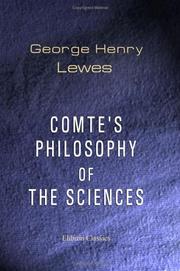 Comte's philosophy of the sciences by George Henry Lewes