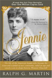 Cover of: Jennie: The Life of the American Beauty Who Became the Toast--and Scandal--of Two Continents, Ruled an Age and Raised a Son--Winston Churchill--Who Shaped History