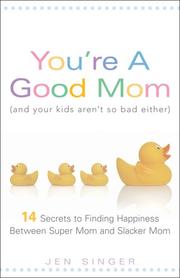 Cover of: You're a Good Mom (and Your Kids Aren't So Bad Either)