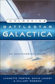 Cover of: Unlocking Battlestar Galactica by Lynnette Porter, David Lavery, Hilary Robson