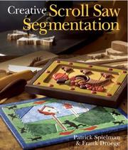 Cover of: Creative Scroll Saw Segmentation by Patrick Spielman, Frank Droege