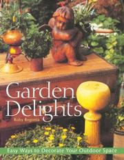 Cover of: Garden Delights: Easy Ways to Decorate Your Outdoor Space