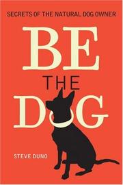 Cover of: Be the Dog: Secrets of the Natural Dog Owner