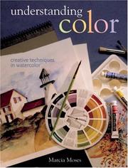 Cover of: Understanding Color: Creative Techniques in Watercolor