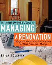 Cover of: The Homeowner's Guide to Managing a Renovation by Susan Solakian