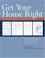 Cover of: Get Your House Right