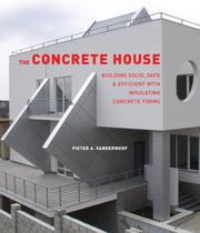 Cover of: The Concrete House: Building Solid, Safe & Efficient with Insulating Concrete Forms