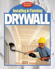 Installing and finishing drywall by William P. Spence