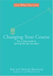 Cover of: Changing Your Course: The 5-Step Guide to Getting the Life You Want (Live What You Love)