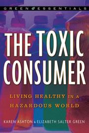 Cover of: The Toxic Consumer by Karen Ashton, Elizabeth Salter Green