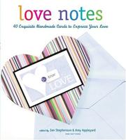 Cover of: Love Notes: 40 Exquisite Handmade Cards to Express Your Love