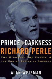 Cover of: Prince of Darkness: Richard Perle: The Kingdom, the Power & the End of Empire in America
