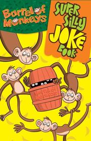 Cover of: The Super Silly BARREL OF MONKEYS Joke Book