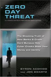 Cover of: Zero Day Threat: The Shocking Truth of How Banks and Credit Bureaus Help Cyber Crooks Steal Your Money and Identity