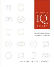 Cover of: The Book of IQ Tests: 25 Self-Scoring Quizzes to Sharpen Your Mind
